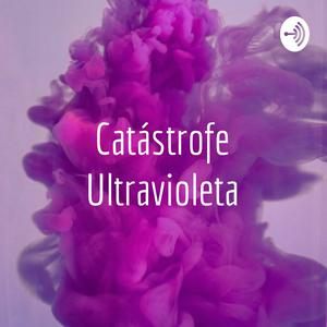 Escucha Catástrofe Ultravioleta en la aplicación