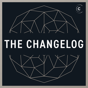 Escucha The Changelog: Software Development, Open Source en la aplicación