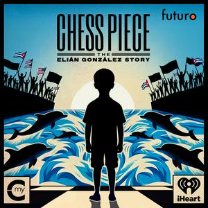 Escucha Chess Piece: The Elián González Story en la aplicación