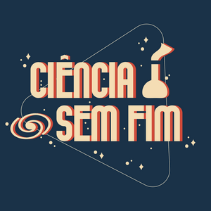 Escucha Ciência Sem Fim en la aplicación