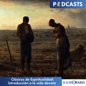 Escucha Clásicos de Espiritualidad: Introducción a la vida devota en la aplicación