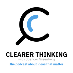 Escucha Clearer Thinking with Spencer Greenberg en la aplicación