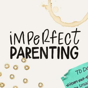 Escucha Imperfect Parenting en la aplicación