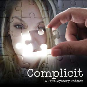 Escucha Complicit, A True Mystery Podcast en la aplicación