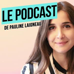 Escucha Le Podcast de Pauline Laigneau en la aplicación