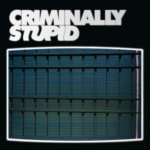 Escucha Criminally Stupid en la aplicación