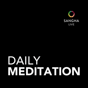 Escucha Daily Meditation with Sangha Live en la aplicación