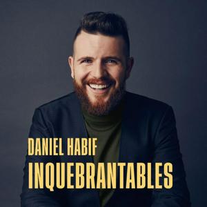 Escucha Daniel Habif - INQUEBRANTABLES en la aplicación