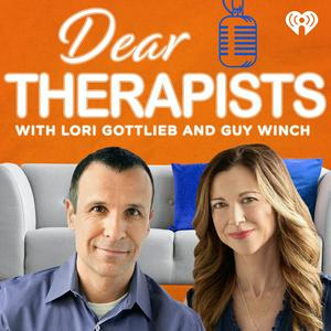 Escucha Dear Therapists with Lori Gottlieb and Guy Winch en la aplicación