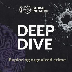 Escucha Deep Dive: Exploring Organized Crime en la aplicación