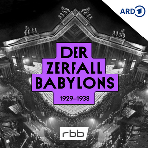 Escucha Der Zerfall Babylons – mit Volker Kutscher durch Berlin 1929-38 en la aplicación