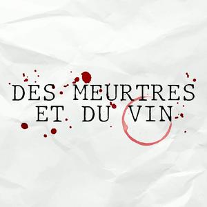 Escucha Des Meurtres et du Vin [True Crime made in France] en la aplicación