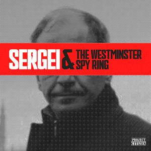 Escucha Sergei & the Westminster Spy Ring en la aplicación