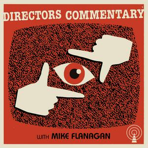 Escucha Directors Commentary with Mike Flanagan en la aplicación