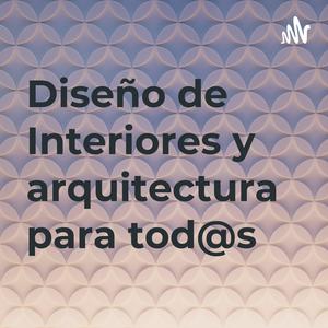 Escucha Diseño de Interiores y arquitectura para tod@s en la aplicación