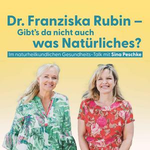 Escucha Dr. Franziska Rubin – Gibt’s da nicht auch was Natürliches? en la aplicación