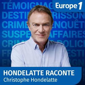 Escucha Hondelatte Raconte - Christophe Hondelatte en la aplicación