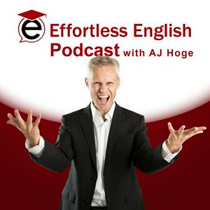 Escucha Effortless English Podcast | Learn English with AJ Hoge en la aplicación