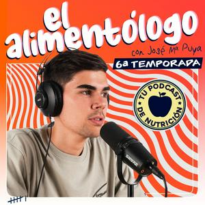 Escucha El Alimentólogo (Podcast de Nutrición) en la aplicación