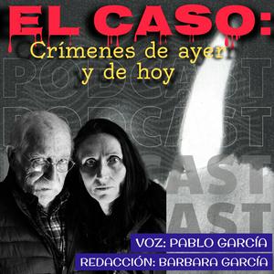 Escucha El Caso: crímenes de ayer y de hoy en la aplicación