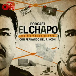 Escucha El Chapo: Dos rostros de un capo Podcast en la aplicación