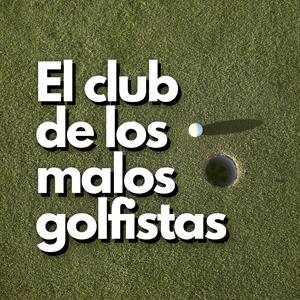 Escucha El Club de los Malos Golfistas en la aplicación