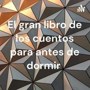 Escucha El gran libro de los cuentos para antes de dormir en la aplicación