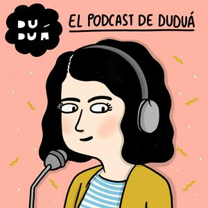 Escucha El podcast de Duduá en la aplicación