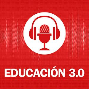 Escucha El podcast de EDUCACIÓN 3.0 en la aplicación