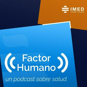 Escucha Factor humano, un podcast sobre salud en la aplicación