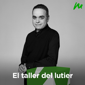 Escucha El taller del lutier en la aplicación