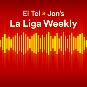 Escucha El Tel & Jon’s La Liga Weekly en la aplicación