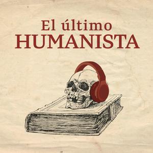 Escucha El último humanista en la aplicación