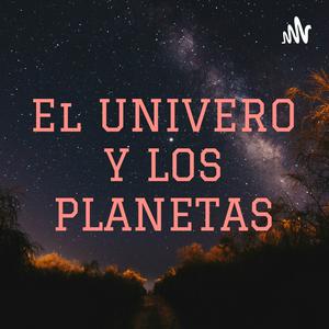 Escucha El UNIVERO Y LOS PLANETAS en la aplicación