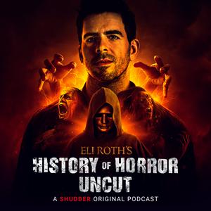 Escucha Eli Roth’s History of Horror: Uncut en la aplicación