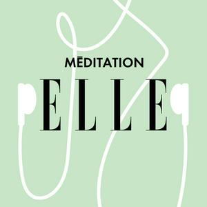 Escucha ELLE Méditation en la aplicación