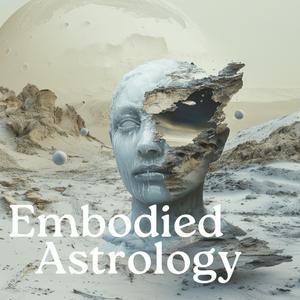 Escucha Embodied Astrology en la aplicación