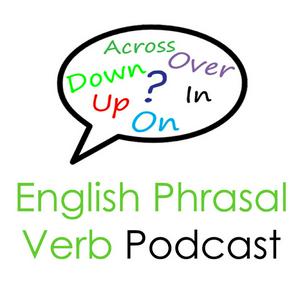 Escucha English Phrasal Verb Podcast: Lessons By Real English Conversations en la aplicación