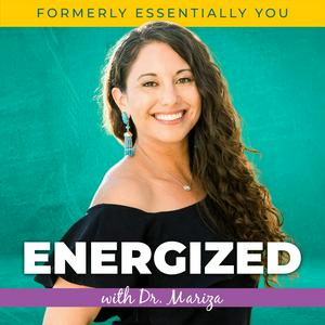 Escucha Energized with Dr. Mariza en la aplicación