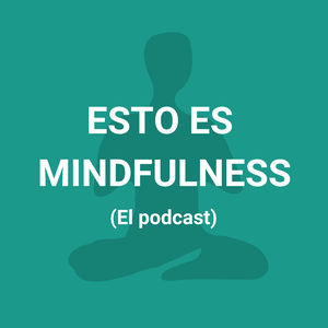 Escucha Esto es Mindfulness en la aplicación