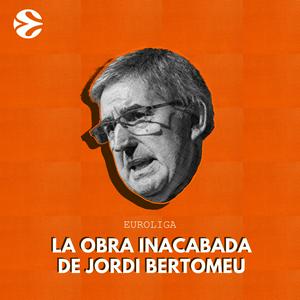 Escucha Euroliga: La obra inacabada de Jordi Bertomeu en la aplicación