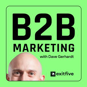 Escucha B2B Marketing with Dave Gerhardt en la aplicación