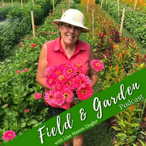 Escucha Field and Garden with Lisa Mason Ziegler en la aplicación