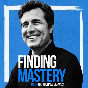 Escucha Finding Mastery with Dr. Michael Gervais en la aplicación