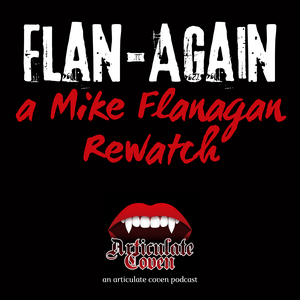 Escucha Flan-Again a Mike Flanagan Rewatch en la aplicación