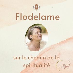 Escucha FLODELAME - SUR LE CHEMIN DE LA SPIRITUALITE en la aplicación