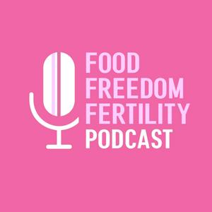 Escucha Food Freedom and Fertility Podcast en la aplicación