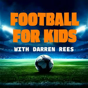 Escucha Football For Kids en la aplicación