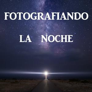 Escucha Fotografiando la noche en la aplicación