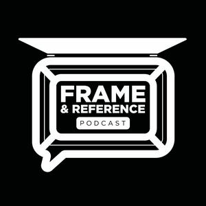 Escucha Frame & Reference Podcast en la aplicación